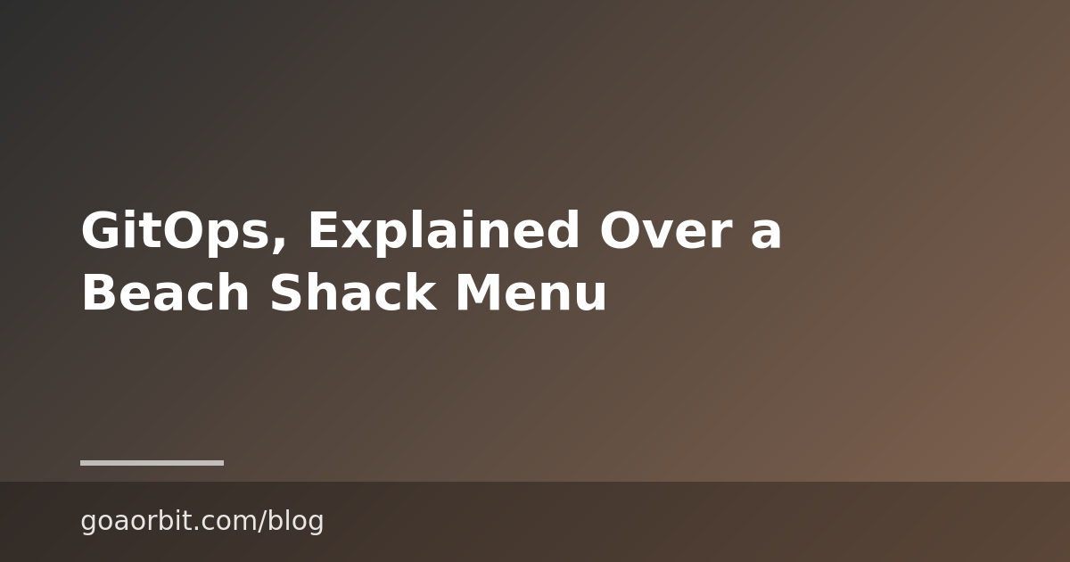 GitOps, Explained Over a Beach Shack Menu