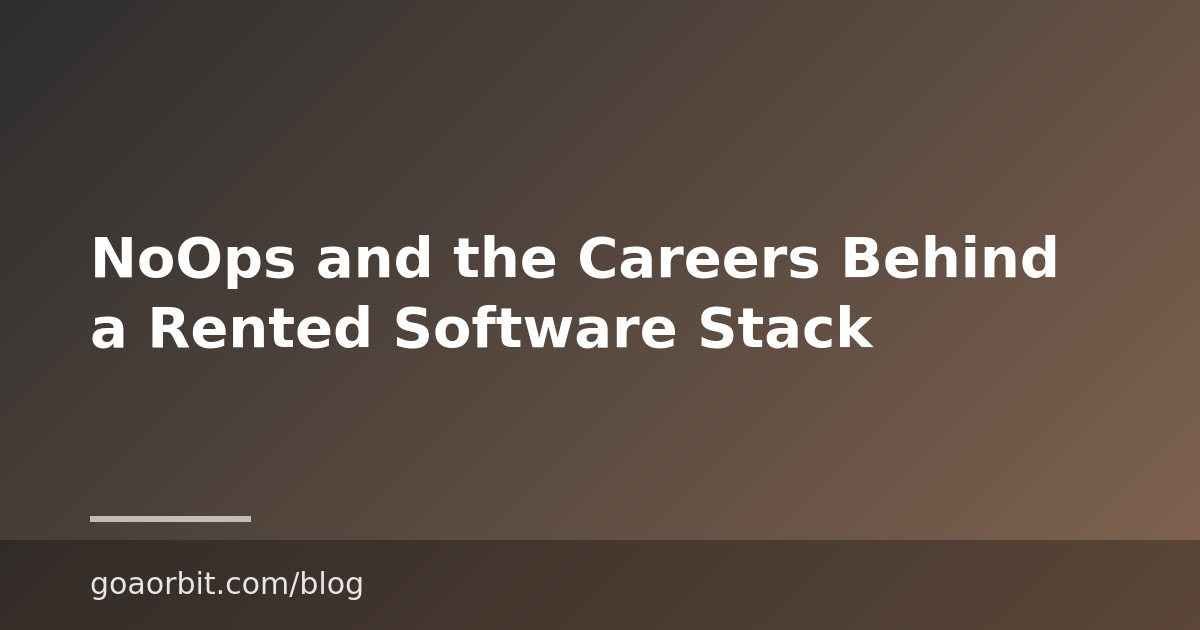 NoOps and the Careers Behind a Rented Software Stack